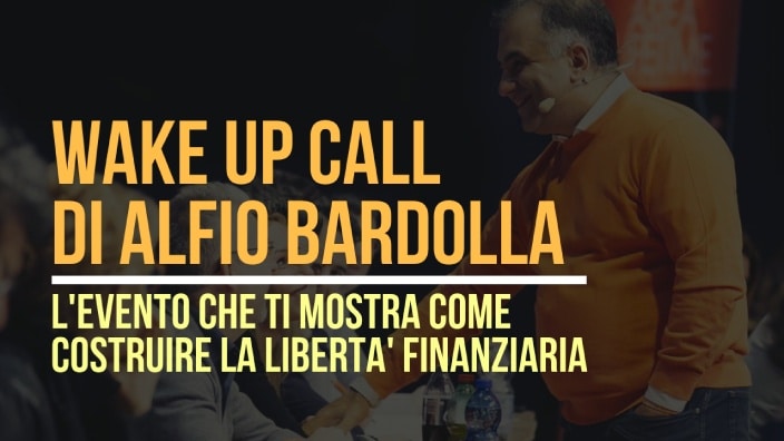 Wake Up Call scopri come raggiungere l'indipendenza finanziaria